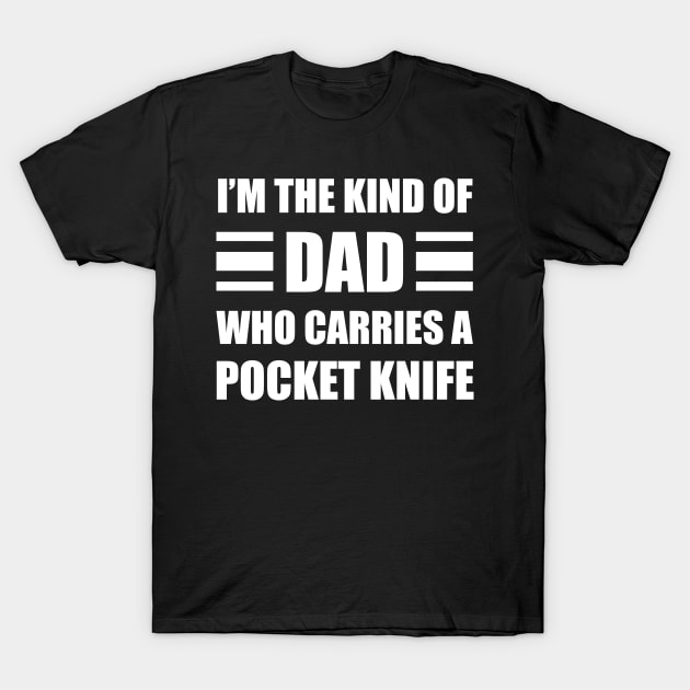 Pocket Knife Dad T-Shirt by Huhnerdieb Apparel